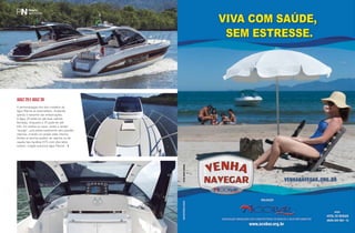 PERFILNÁUTICO 91
A personalização dos dois modelos da
Aguz Marine se assemelham, mudando
apenas o tamanho das embarcações.
A Aguz 29 pode ter até duas cabines
fechadas, enquanto a 39 pode ter até
três. Em ambos os casos, existe a versão
“lounge”, uma planta totalmente sem paredes
internas, criando um amplo salão interno.
Ambas as lanchas podem ser abertas ou ter
capota tipo hardtop (HT) com dois tetos
solares, criação exclusiva Aguz Marine.
AGUZ 29 e AGUZ 39
 