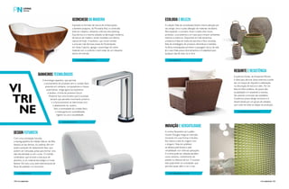 A tecnologia capacitiva, que permite
o acionamento de produtos sem o contato físico
presente em celulares, computadores e chaves
automotivas, chega agora aos banheiros
e lavabos. A linha de produtos Docol
Presence traz uma torneira que é acionada
sempre que percebe movimento próximo
e o funcionamento se interrompe com
o afastamento do usuário.
Sem a necessidade do contato físico,
o metal ganha em acessibilidade,
higiene no uso e durabilidade.
vi
tri
ne
ACONCHEGO DA MADEIRA ECOLOGIA E BELEZA
REQUINTE E RESISTÊNCIA
INOVAÇÃO E VERSATILIDADE
DESIGN FUTURISTA
BANHEIROS TECNOLÓGICOS
Inspirada no formato de cascos de embarcações,
a banheira Joaquina, da Movelaria Boá, é construída
toda em madeira, utilizando a técnica strip planking.
Essa técnica é a mesma utilizada na fabricação moderna
de barcos de madeira, sendo revestida com lâmina
natural de freijó. A banheira, cujo nome remete
a uma das mais famosas praias de Florianópolis,
em Santa Catarina, agrega o aconchego do nobre
material com o conforto e bem-estar de um relaxante
banho de imersão.
A coleção Dala da conceituada Dedon chama atenção por
seu design único e pela utilização de materiais reciclados.
Para expandir o conceito, foram criados dois novos
produtos: uma lanterna e um vaso para compor ambientes
internos e externos. Disponível em três tamanhos,
a lanterna é feita de malha de alumínio e fibra reciclada,
feita de embalagens de produtos alimentícios e bebidas.
As fibras entrelaçadas permitem a passagem da luz da vela.
Já o vaso Dala possui dois tamanhos e é adaptável para
qualquer sala de estar ao ar livre.
A poltrona Dubai, da Amazonia Móveis,
é ideal para decorar áreas externas e pode
dar um toque de requinte e sofisticação
na decoração de barcos e iates. Por ser
feita em fibra sintética, ela possui alta
durabilidade e é resistente à maresia.
Seu assento e encosto são estofados.
A poltrona possui design exclusivo e é
desenvolvida por um grupo de artesãos
que cuida de todas as etapas da produção.
A cortina Parametre da Luxaflex -
Hunter Douglas chega ao mercado
inovando em suas formas e tecidos.
Ela mistura a arte do origami com
o kirigami. Feita em poliéster,
se destaca pela leveza e pela
versatilidade com diversas aplicações.
A cortina pode ser utilizada também
como divisória, revestimento de
parede ou difusora de luz. O sucesso
está justamente na curiosidade, que
permite espiar além e ver o mar.
Com uma concepção futurista,
a espreguiçadeira da coleção Sakura, da Sifas,
destaca-se das demais. As cadeiras vêm em
quatro posições de relaxamento fixas, que
podem ser colocadas juntas para formar uma
sala reta alinhada ou em curvas. O colchão
confortável, que envolve a estrutura de
alumínio, é um material tecnológico e muito
flexível. Ele inclui uma rede tridimensional de
fibras de poliéster e é removível.
www.movelariaboa.com.br www.dedon.de
www.amazoniamoveis.com.br
www.spenglerdecor.com.brwww.sifasusa.com
www.docol.com.br
PERFILNÁUTICO102 PERFILNÁUTICO 103
 