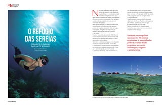 PERFILNÁUTICO120 PERFILNÁUTICO 121
O refúgio
das sereiasConheça o paraíso
da ilha de Bonaire
Texto e Fotos Kadu Pinheiro
Modelo Carolina Schrappe
N
as praias de Bonaire estão alguns dos
pontos de mergulho mais visitados do
mundo. Bonaire é considerada a capital
mundial do mergulho de praia. Suas
águas calmas e transparentes atraem mergulhadores
de todos os níveis e nacionalidades. São naufrágios,
paredes coloridas e jardins com uma enorme
diversidade de espécies.
Além de tudo isso que já é sabido da maioria dos
mergulhadores, a ilha ainda esconde segredos,
pontos de mergulho do seu lado leste, com águas
mais agitadas, mergulhos em drift, tartarugas,
tarpões e cardumes de raias xitas, cavernas
e até sereias.
Este ano, novamente, à convite do TCB (Tourism
Corporation Bonaire), fomos recepcionados pela
equipe do Divi Flamingo Beach Resort & Casino,
que nos deu todo o suporte.
Falar sobre as belezas e vantagens de se mergulhar
em Bonaire é quase redundante, já que a ilha
é considerada um paraíso entre os mergulhadores
do mundo todo, localizada na parte sul do Caribe,
sob a administração do governo holandês
e próxima da Venezuela, onde encontramos um
mar extremamente calmo, com águas claras e
quentes, propiciando excelentes mergulhos para
todos os níveis. A ilha faz parte do ABC do Caribe,
sendo a segunda maior ilha na região Aruba,
Curaçao e Bonaire.
Toda a costa que contorna a ilha foi declarada
oficialmente um Parque Marinho, e os mergulhos
são ilimitados, podendo-se entrar na água
a qualquer hora do dia ou da noite.
Na ilha, mergulha-se 24h, bastando pegar
os cilindros, parar o carro em uma das dezenas
de praias e entrar na água.
Durante os mergulhos
nos mais de 60 pontos
existentes, o mergulhador
poderá avistar desde
pequenos seres até
tartarugas, tarpões
e arraias xita.
A temperatura da água gira em torno dos 27°C e a visibilidade entre 20m e 30m.
 