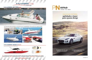 PERFILNÁUTICO124 PERFILNÁUTICO 125
ESTAR BEM . LOOK . DESEJOS
Jaguar F-TYpe:
agilidade e lazer
para quem dirige
Já pensou em ter sua
própria aeronave?
Coleção outono-inverno
2014 da Nautica
 