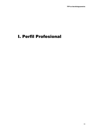 TTP en Aerofotogrametría

I. Perfil Profesional

18

 