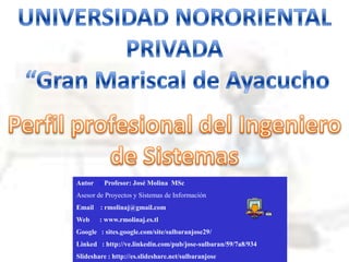 Autor : Profesor: José Molina MSc
Asesor de Proyectos y Sistemas de Información
Email : rmolinaj@gmail.com
Web     : www.rmolinaj.es.tl
Google : sites.google.com/site/sulbaranjose29/
Linked : http://ve.linkedin.com/pub/jose-sulbaran/59/7a8/934
Slideshare : http://es.slideshare.net/sulbaranjose
 