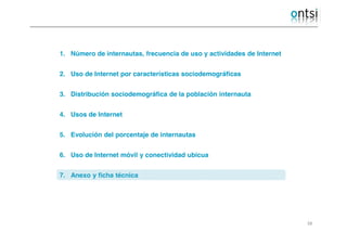 38
1. Número de internautas, frecuencia de uso y actividades de Internet
2. Uso de Internet por características sociodemog...