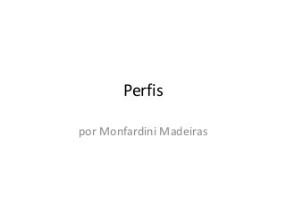 Perfis

por Monfardini Madeiras
 