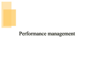 Performance management
 