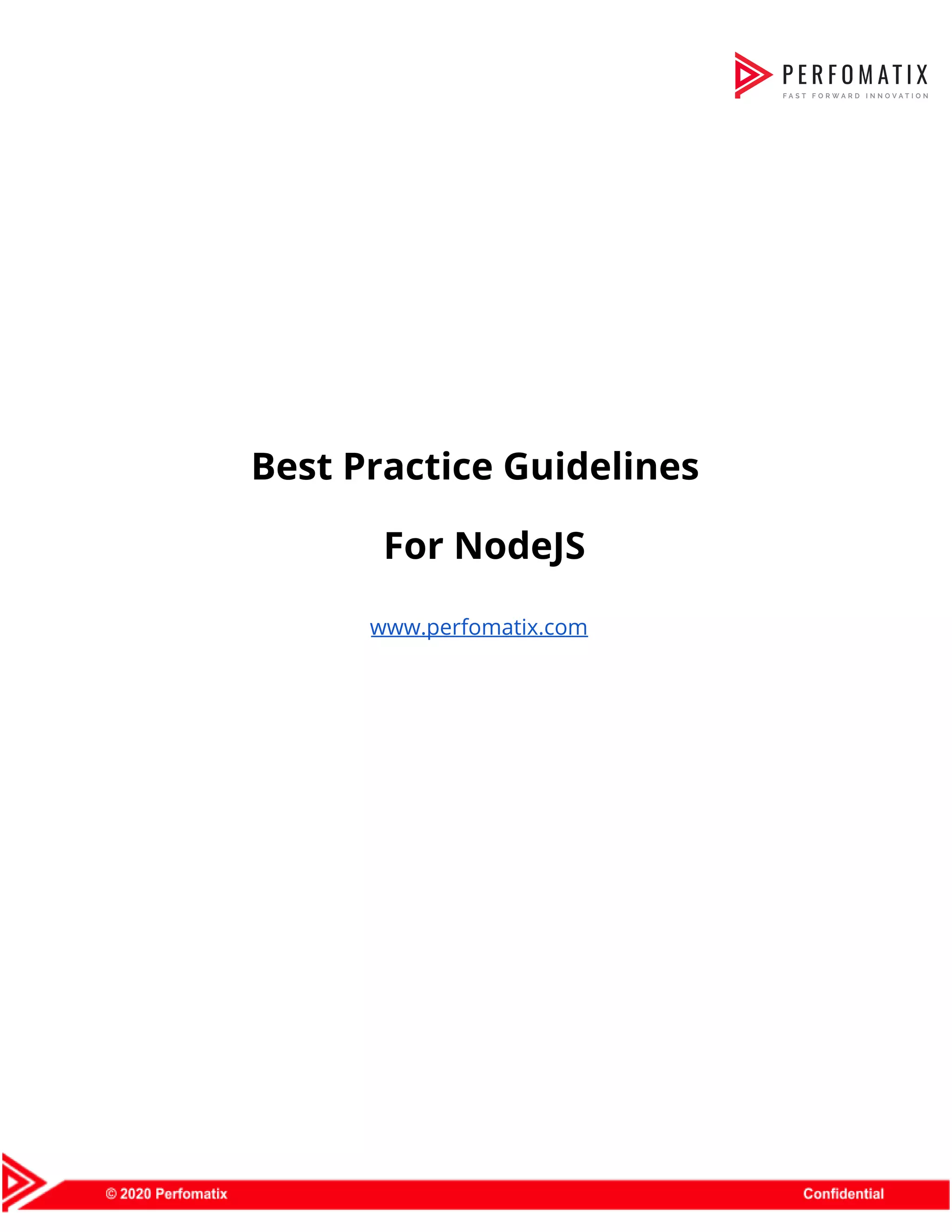                    Best Practice Guidelines  For NodeJS    www.perfomatix.com                                    