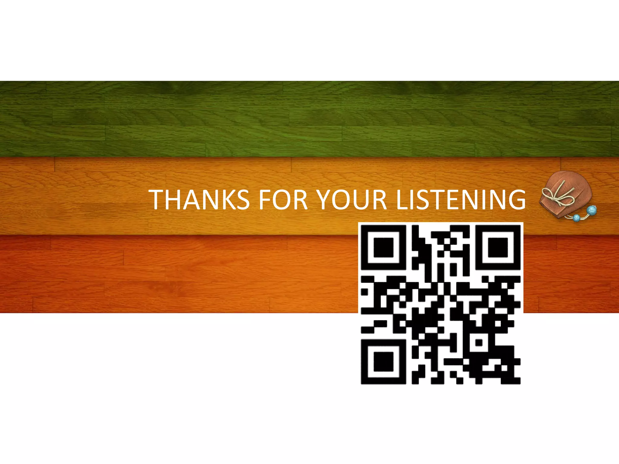 THANKS FOR YOUR LISTENING

 