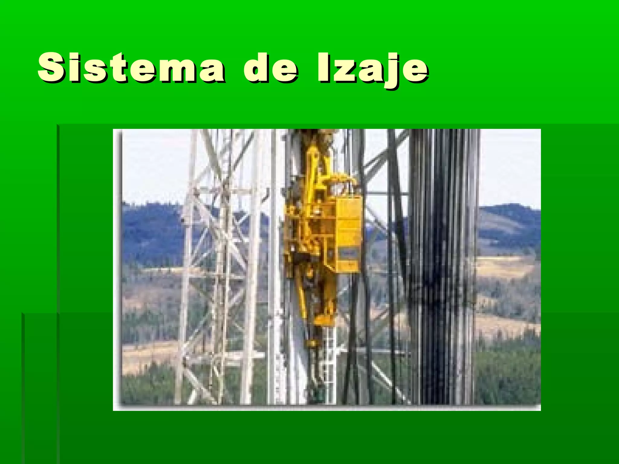 Sistema de IzajeSistema de Izaje
 