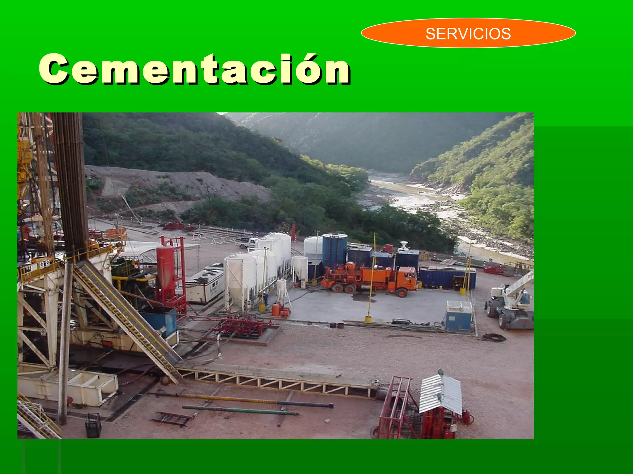CementaciónCementación
SERVICIOS
 