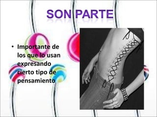 Importante de los que lo usan expresando cierto tipo de pensamiento 