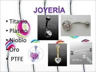 Titanio  Platino Niobio Oro  PTFE 