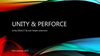 Unity Perforce Plugin Perforce | PPTX