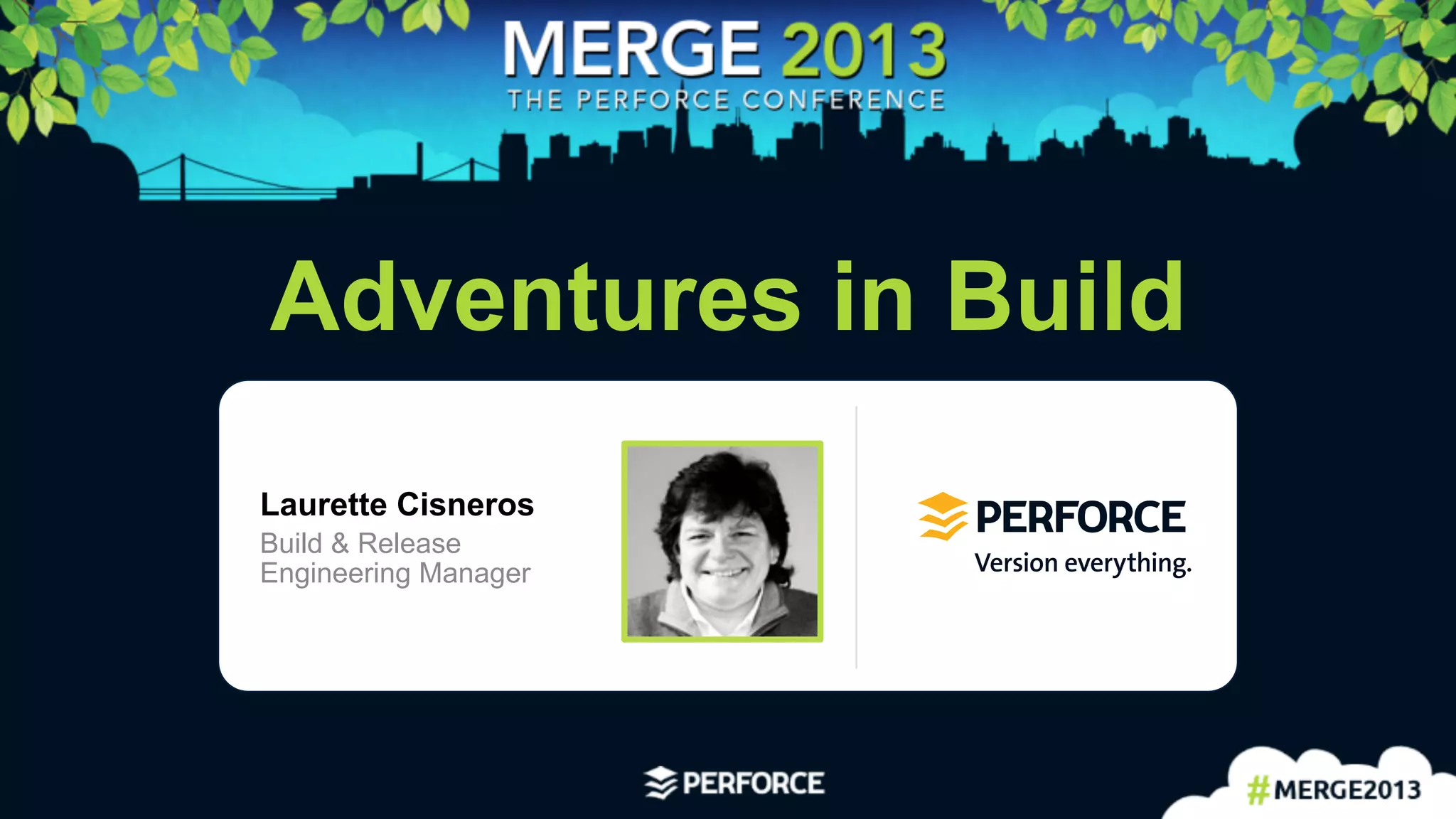 1
Adventures in Build
Laurette Cisneros
Build & Release
Engineering Manager