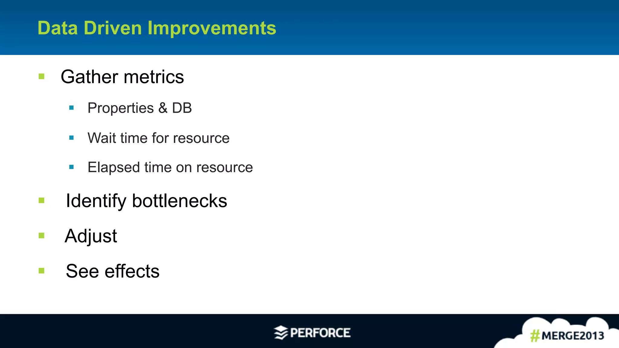 15
Data Driven Improvements
§ Gather metrics
§ Properties & DB
§ Wait time for resource
§ Elapsed time on resource
§ Identify bottlenecks
§ Adjust
§ See effects