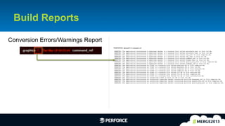 19	
  
Build Reports
Conversion Errors/Warnings Report
 