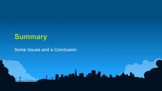 26	
  
Summary
Some Issues and a Conclusion
 