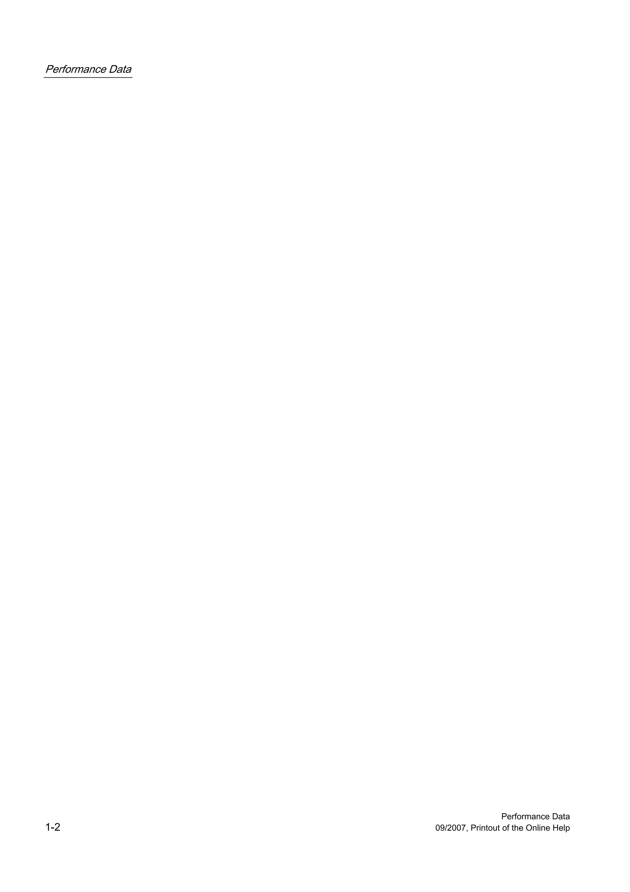 Performance Data




                                     Performance Data
1-2                09/2007, Printout of the Online Help
 