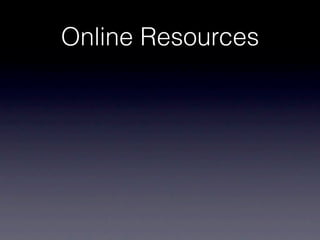 Online Resources
 