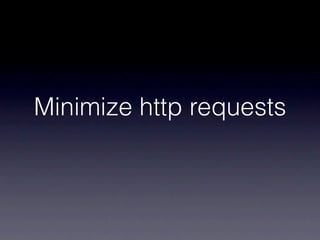 Minimize http requests
 
