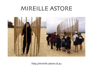 MIREILLE ASTORE	


http://mireille.astore.id.au	


 
