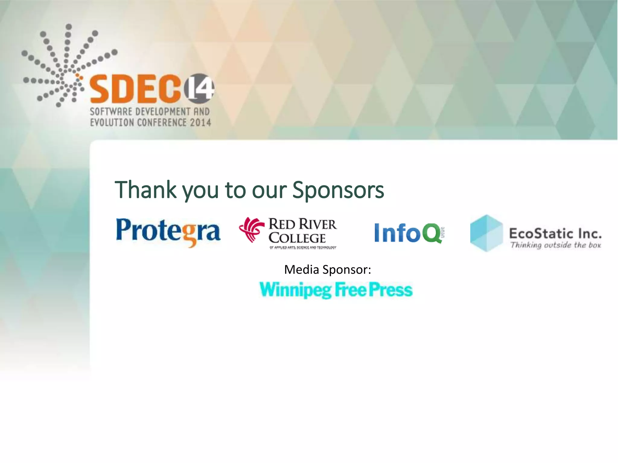 Thank you to our Sponsors 
Media Sponsor: 
 