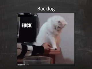 Backlog
 