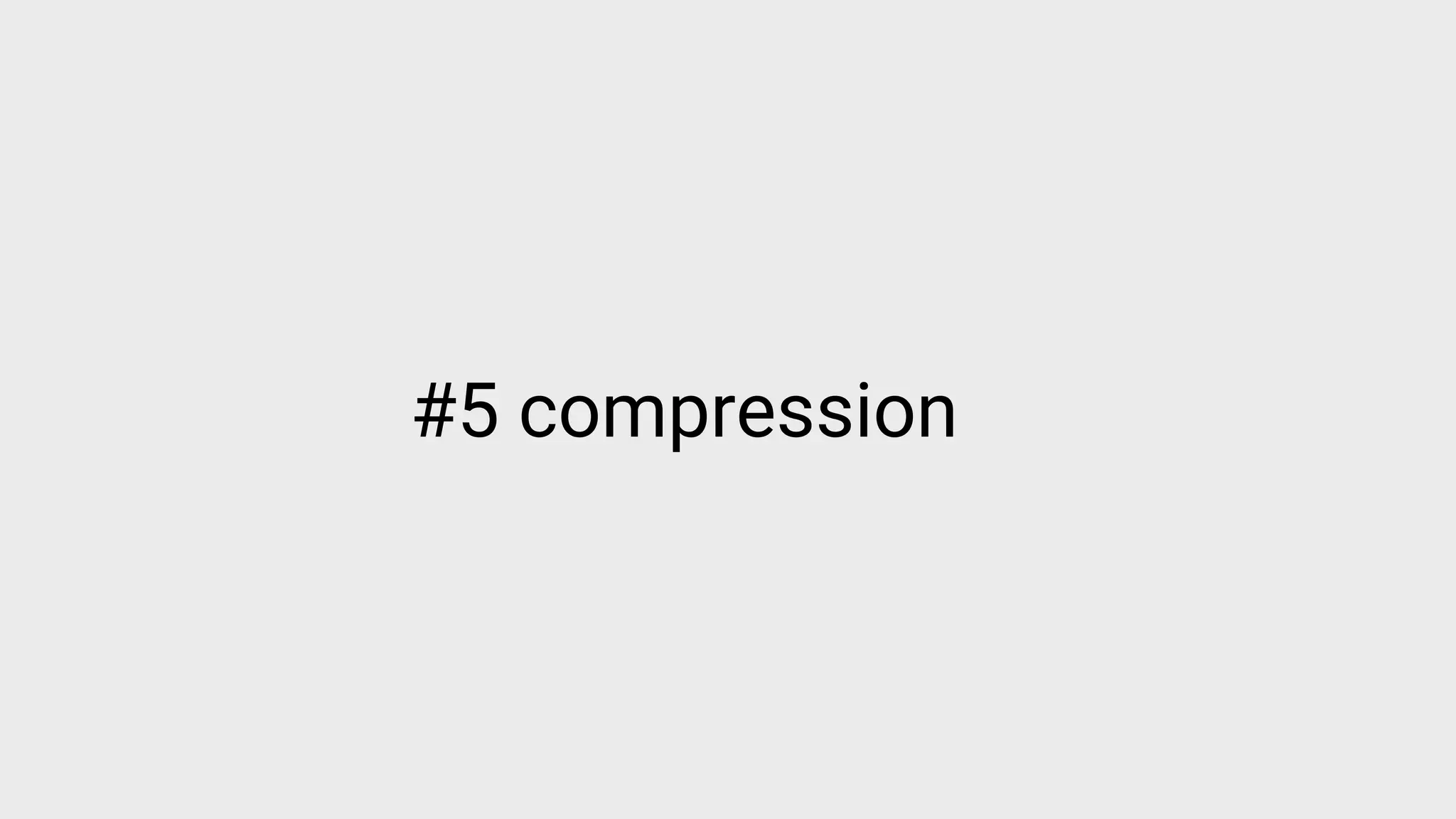 #5 compression