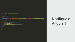 Notifique o
Angular!
 