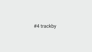 #4 trackby
 
