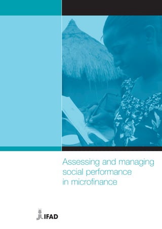 Assessing and managing
social performance
in microfinance
 