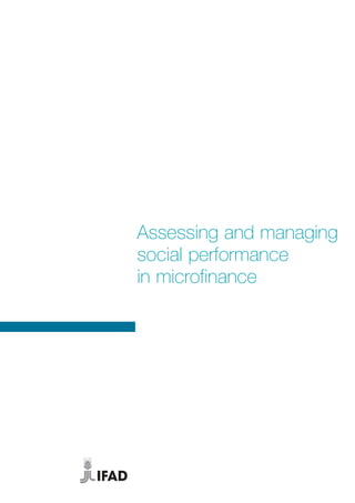 Assessing and managing
social performance
in microfinance
 