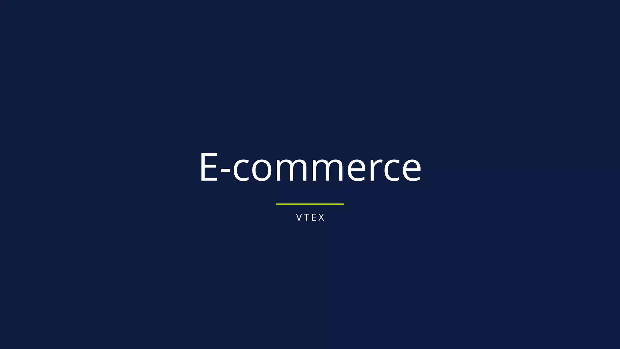 E-commerce
V T E X