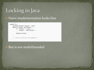  Naive implementation looks fine




 But is not multithreaded
 