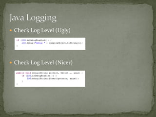 Check Log Level (Ugly)




 Check Log Level (Nicer)
 