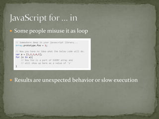  Some people misuse it as loop




 Results are unexpected behavior or slow execution
 
