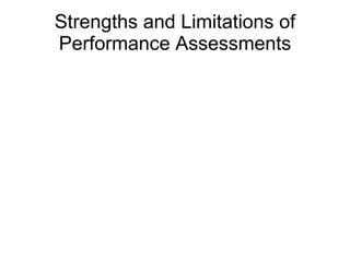 Strengths and Limitations of Performance Assessments 