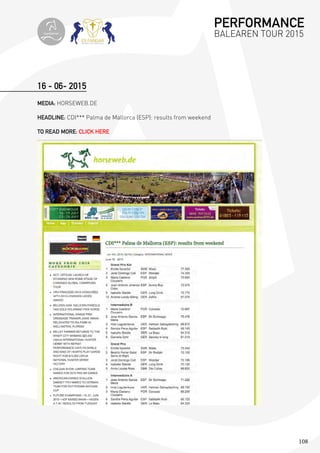 108
16 - 06- 2015
MEDIA: HORSEWEB.DE
HEADLINE: CDI*** Palma de Mallorca (ESP): results from weekend
TO READ MORE: CLICK HERE
PERFORMANCE
BALEAREN TOUR 2015topiberian
 
