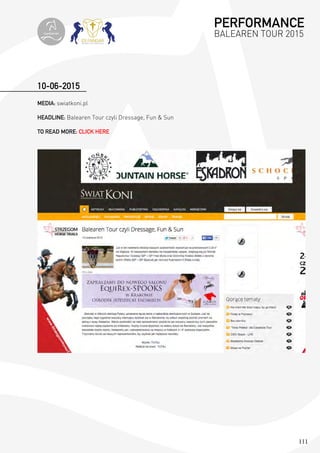 111
MEDIA: swiatkoni.pl
HEADLINE: Balearen Tour czyli Dressage, Fun & Sun
TO READ MORE: CLICK HERE
10-06-2015
PERFORMANCE
BALEAREN TOUR 2015topiberian
 