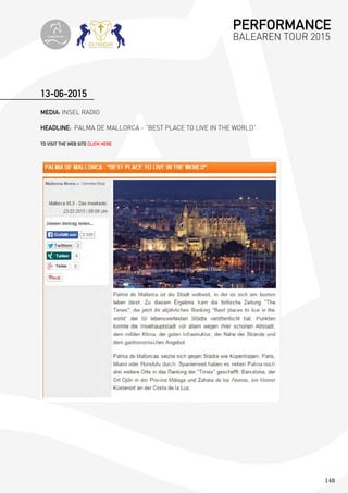 148
MEDIA: INSEL RADIO
HEADLINE: PALMA DE MALLORCA - “BEST PLACE TO LIVE IN THE WORLD”
TO VISIT THE WEB SITE CLICK HERE
13-06-2015
PERFORMANCE
BALEAREN TOUR 2015topiberian
 