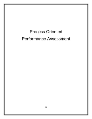 Process Oriented
Performance Assessment




          12
 