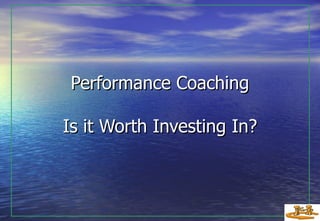 Performance Coaching Is it Worth Investing In? 