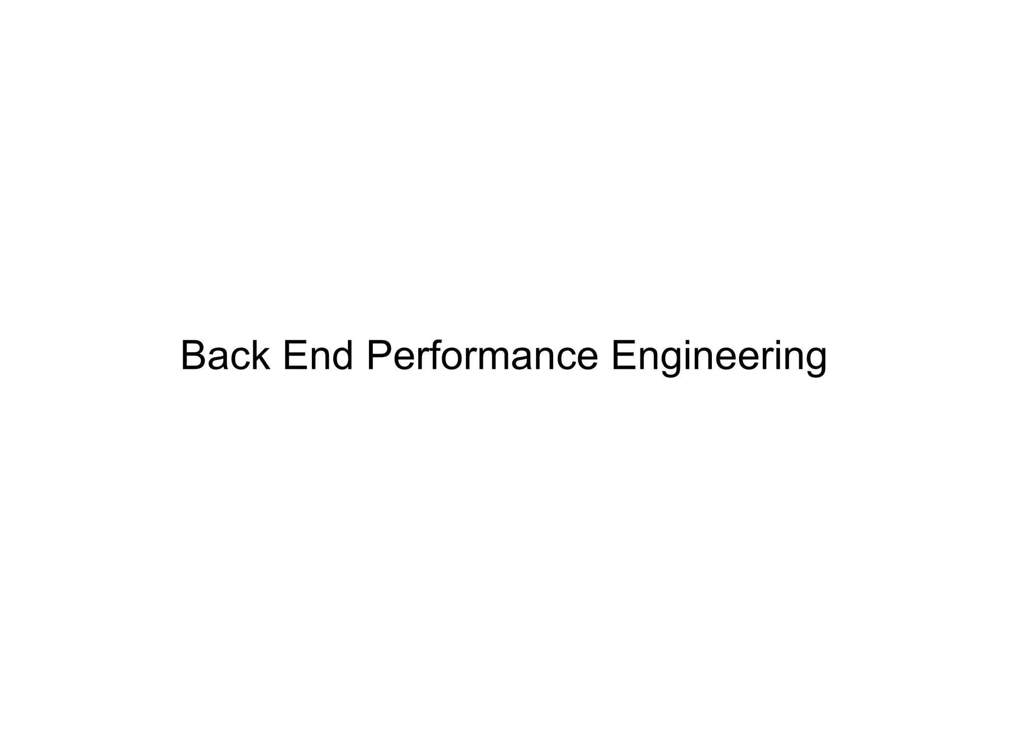 Back End Performance Engineering 