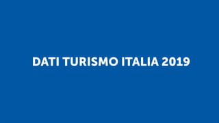 DATI TURISMO ITALIA 2019
 
