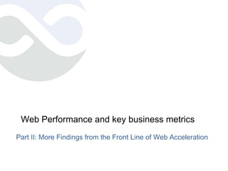 Web Performance and key business metrics ,[object Object]