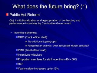 Performance Incentive Contracts Experience in Cambodia by the BTC supported projects