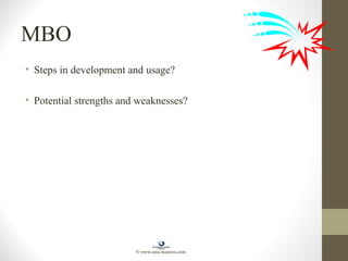MBO
• Steps in development and usage?
• Potential strengths and weaknesses?
© www.asia-masters.com
 