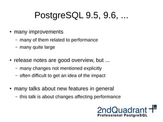 http://www.slideshare.net/fuzzycz/postgresql-
performance-improvements-in-95-and-96
 