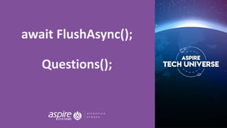 await FlushAsync();
Questions();
 