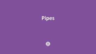 Pipes
 