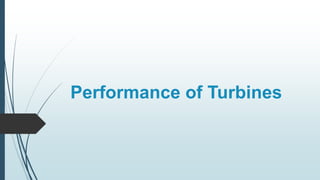 Performance of Turbines
 